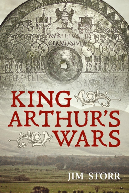 Book cover of: King Arthur's Wars. By: Jim Storr
