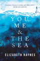 Book cover of: You, Me & the Sea. By: Elizabeth Haynes