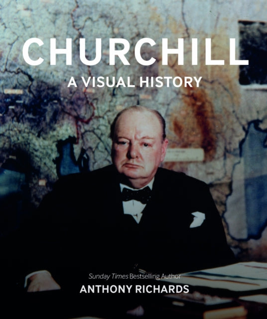 Book cover of: Churchill: A Visual History