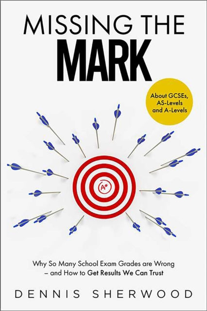 Book cover of: Missing the Mark. By: Dennis Sherwood