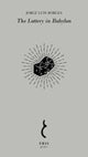 Lottery in Babylon 9781912475964 Jorge Luis Borges