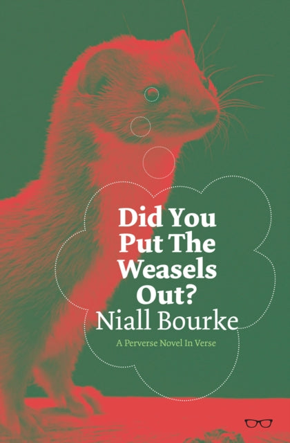 Book cover of: Did You Put The Weasels Out?. By: Niall BOURKE