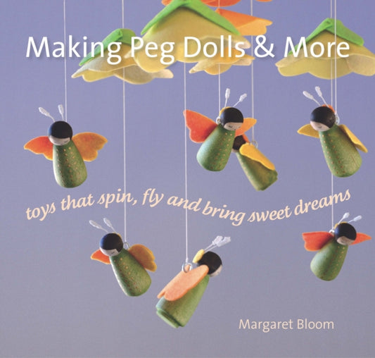 Book cover of: Making Peg Dolls and More. By: Margaret Bloom
