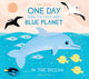 Book cover of: One Day On Our Blue Planet ...In the Ocean. By: Ella Bailey