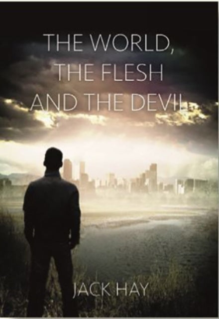 Book cover of: World,The Flesh And The Devil. By: Jack Hay