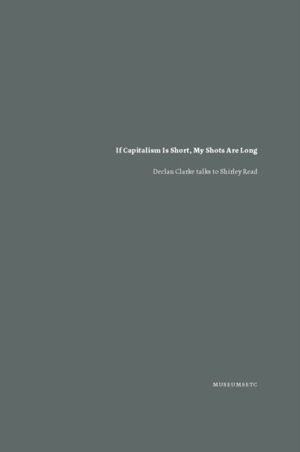 Book cover of: If Capitalism Is Short, My Shots are Long