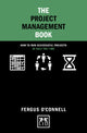 Book cover of: Project Management Book. By: Fergus O'Connell