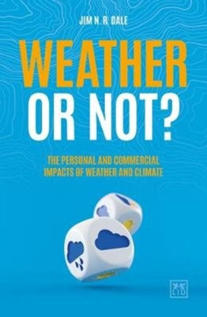 Book cover of: Weather or Not?. By: Jim N. R. Dale