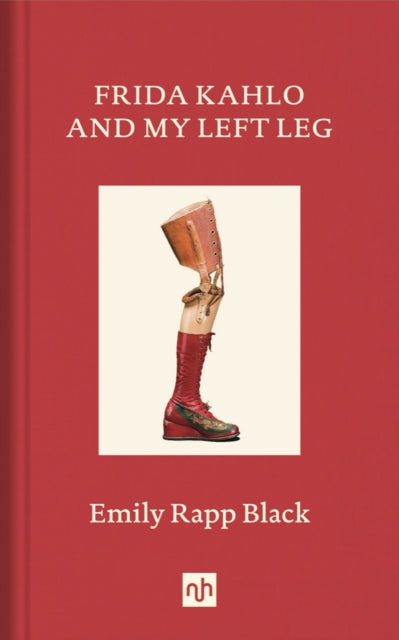 Book cover of: Frida Kahlo And My Left Leg. By: Emily Black