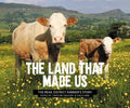 The Land That Made Us