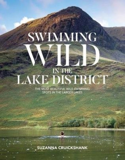 Book cover of: Swimming Wild in the Lake District. By: Suzanna Cruickshank