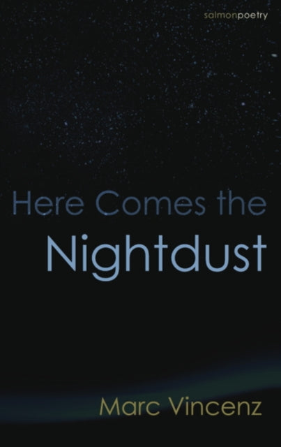 Book cover of: Here Comes the Nightdust. By: Marc Vincenz