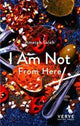 Book cover of: I Am Not From Here. By: Amerah Saleh