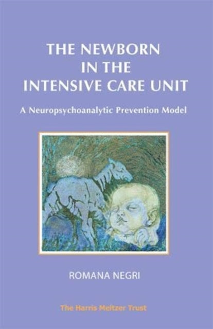 Book cover of: Newborn in the Intensive Care Unit. By: NEGRI