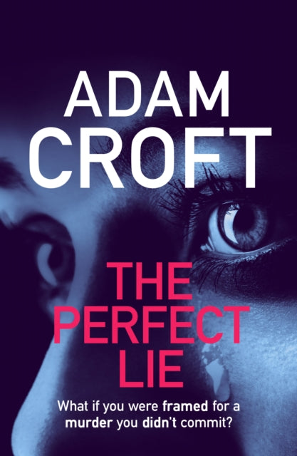 Book cover of: The Perfect Lie. By: Adam Croft