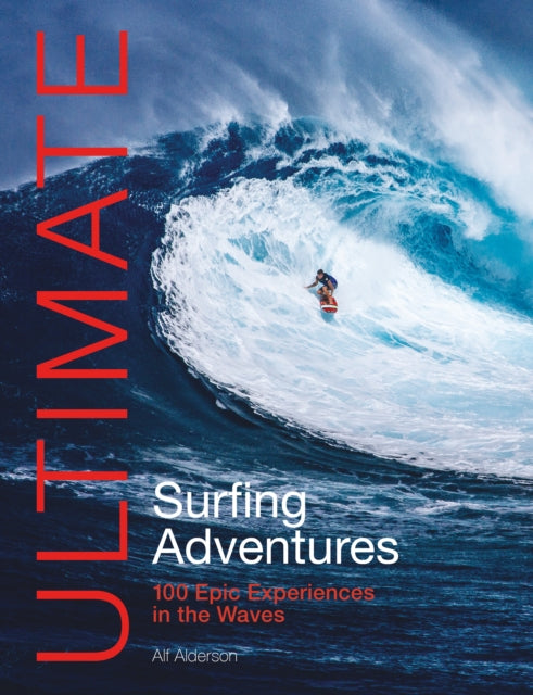 Book cover of: Ultimate Surfing Adventures. By: Alf Alderson