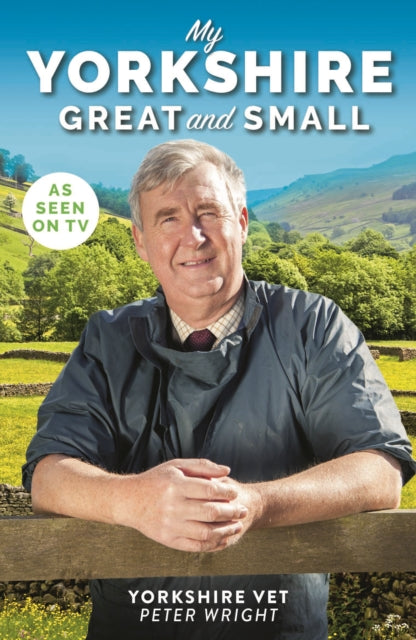 Book cover of: My Yorkshire Great and Small. By: Peter Wright