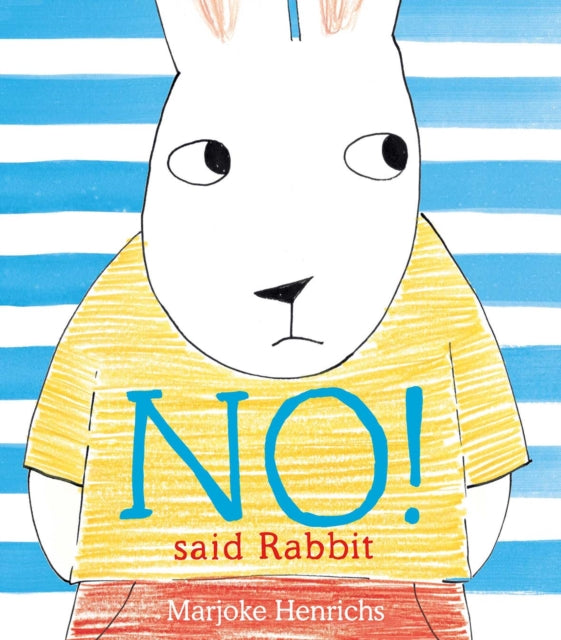 Book cover of: No! Said Rabbit. By: Marjoke Henrichs