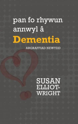 Darllen yn Well: Pan Fo Rhywun Annwyl a Dementia