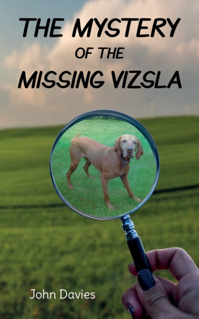 Book cover of: Mystery of the Missing Vizsla. By: John Davies