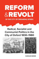Book cover of: Reform and Revolt in the City of Dreaming Spires. By: Duncan Bowie