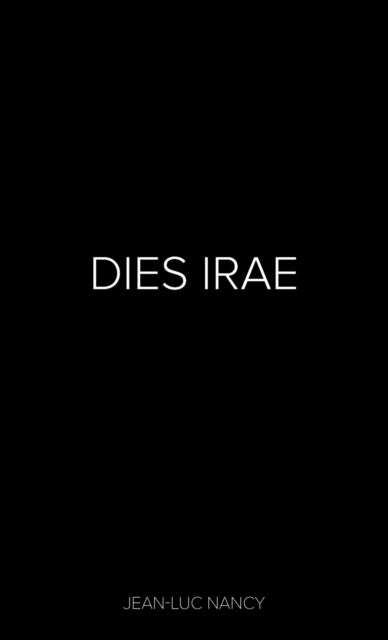 Book cover of: Dies Irae. By: Jean-Luc Nancy