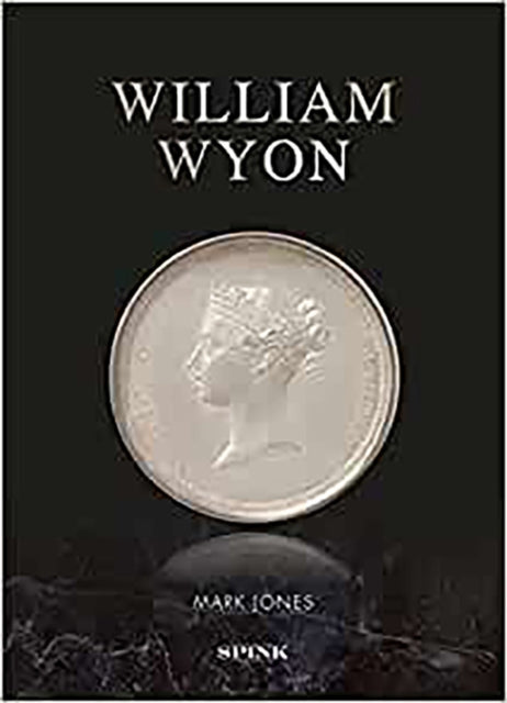 Book cover of: William Wyon. By: Mark Jones