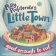 Book cover of: Polly Profiterole's Little Town: Good Enough to Eat. By: Maggie May Gordon