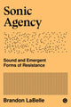 Book cover of: Sonic Agency. By: Brandon Labelle