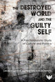 Book cover of: Destroyed World and the Guilty Self. By: David P. Levine