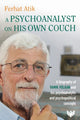 Book cover of: Psychoanalyst on His Own Couch. By: Ferhat Atik