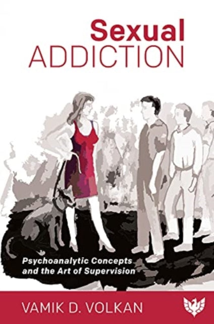 Book cover of: Sexual Addiction. By: Vamik Volkan