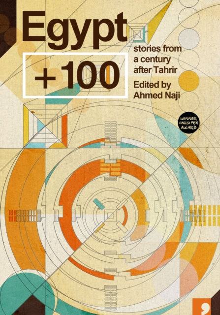 Book cover of: Egypt + 100. By: Ahmad Naji