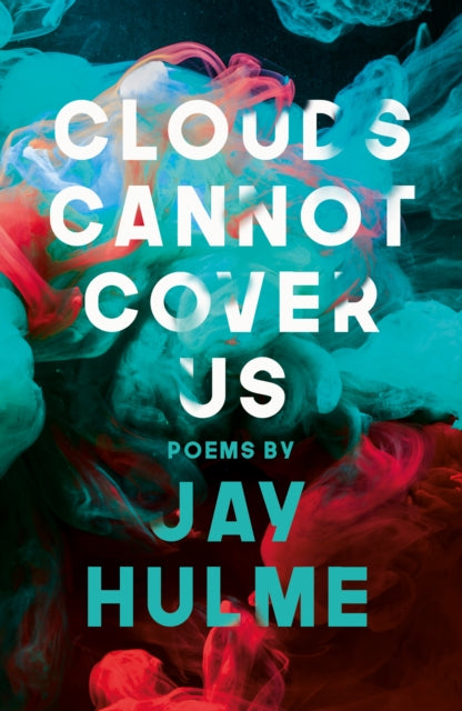 Book cover of: Clouds Cannot Cover Us. By: Jay Hulme