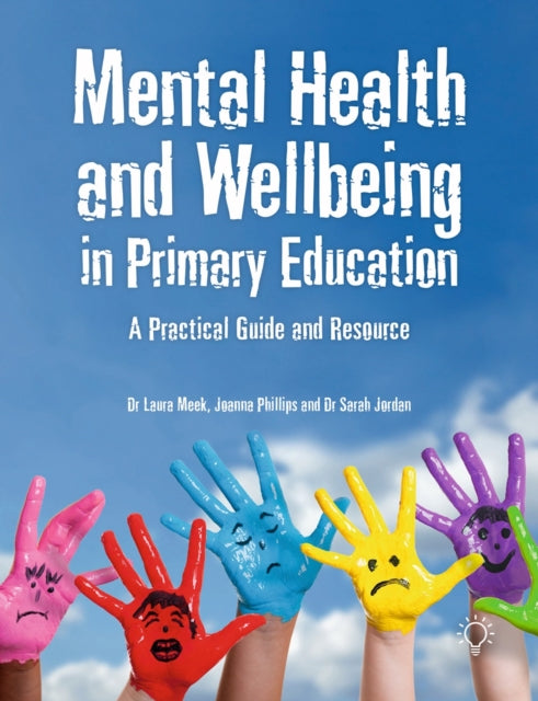 Book cover of: Mental Health and Well-being in Primary Education. By: Sarah Jordan