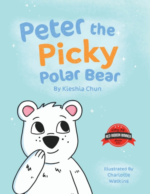 Book cover of: Peter the Picky Polar Bear. By: Kieshia Chun