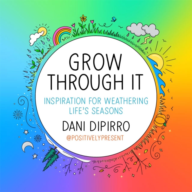 Book cover of: Grow Through It. By: Dani DiPirro