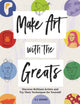 Book cover of: Make Art with the Greats. By: Amy Jane Adams