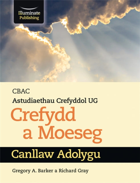 Book cover of: WJEC/Eduqas Religious Studies for A Level Year 1 & AS - Religion and Ethics Revision Guide. By: Gregory Barker
