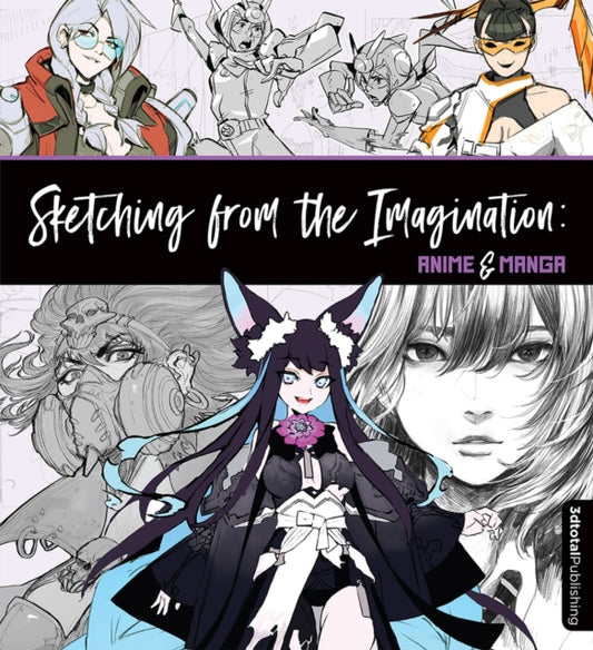 Book cover of: Sketching from the Imagination: Anime & Manga. By: 3dtotal Publishing 3dtotal