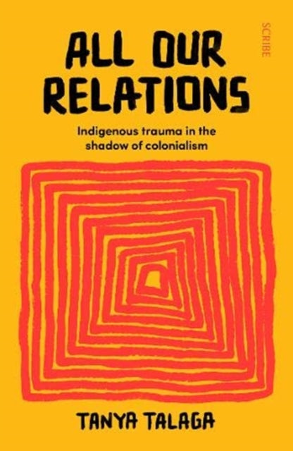 Book cover of: All Our Relations. By: Tanya Talaga