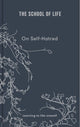 On Self-hatred, learning to like oneself 9781912891870 The School of Life