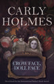Book cover of: Crow Face, Doll Face. By: Carly Holmes