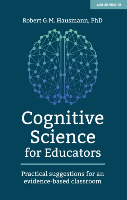 Book cover of: Cognitive Science for Educators. By: Robert Hausmann