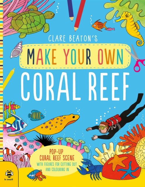 Book cover of: Make Your Own Coral Reef. By: Clare Beaton