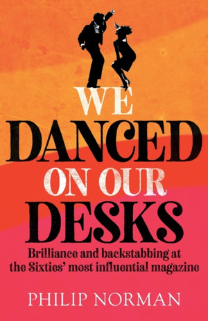 We Danced On Our Desks, Brilliance and backstabbing at the Sixties' most influential magazine