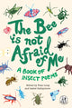 Bee Is Not Afraid Of Me, A Book of Insect Poems 9781912915118 GALLEYMORE
