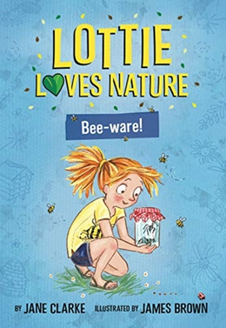 Book cover of: Lottie Loves Nature: Bee-Ware. By: Jane Clarke