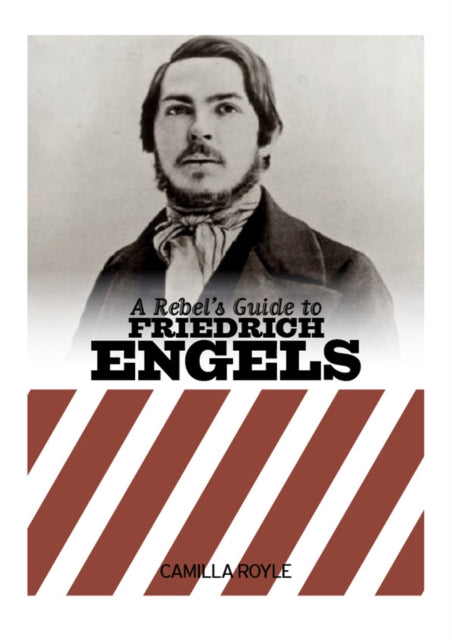 A Rebel's Guide to Friedrich Engels