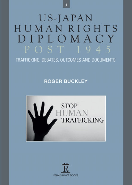Book cover of: US-Japan Human Rights Diplomacy Post 1945. By: Roger Buckley